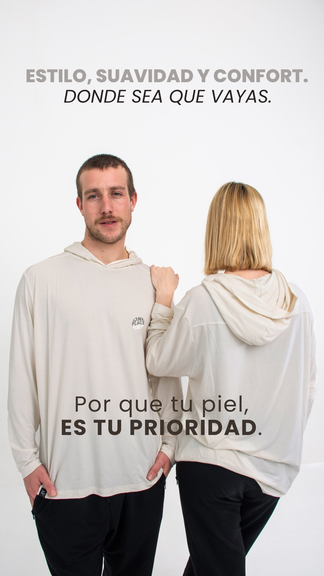 ESTILO, SUAVIDAD Y CONFORT.  DONDE SEA QUE VAYAS. Por que tu piel,  ES TU PRIORIDAD.
